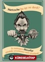 Nietzsche Bu İşe Ne Derdi?