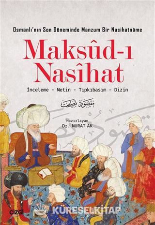 Maksud-ı Nasihat (İnceleme - Metin - Tıpkıbasım - Dizin)