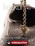 Keşkül Sayı:47 / Derviş Keşkülü