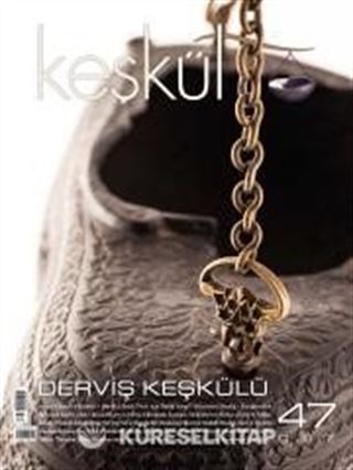 Keşkül Sayı:47 / Derviş Keşkülü