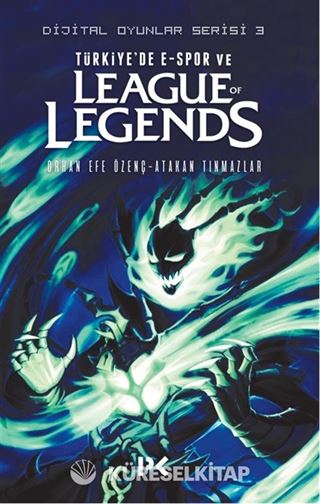 Dijital Oyunlar Serisi 3 / Türkiye'de E-Spor Ve League Of Legends