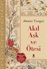 Akıl Aşk ve Ötesi