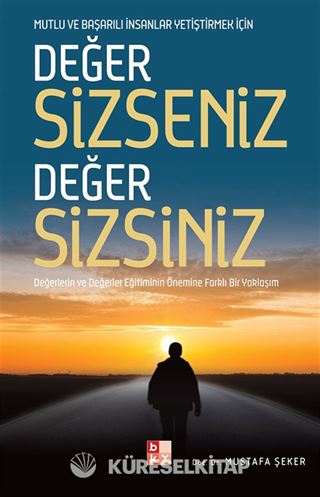 Değer Sizseniz Değer Sizsiniz