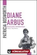 Diana Arbus Ötekilerin Fotoğrafçısı