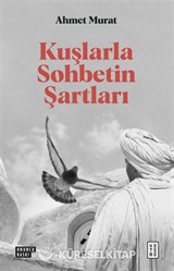 Kuşlarla Sohbetin Şartları