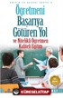 Öğretmeni Başarıya Götüren Yol ve Nitelikli Öğretmen