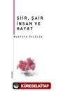 Şiir, Şair İnsan Ve Hayat