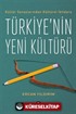 Kültür Savaşlarından Kültürel İktidara Türkiye'nin Yeni Kültürü