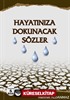 Hayatınıza Dokunacak Sözler