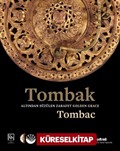 Tombak: Altından Süzülen Zarafet- Golden Grace:Tombac