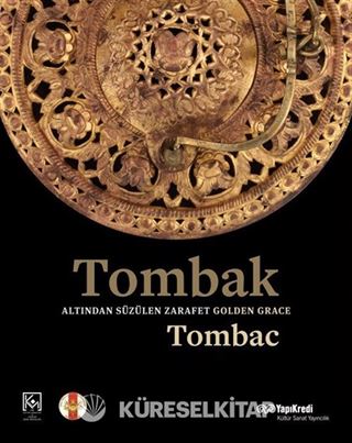 Tombak: Altından Süzülen Zarafet- Golden Grace:Tombac