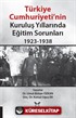 Türkiye Cumhuriyeti'nin Kuruluş Yıllarında Eğitim Sorunları (1923-1938)