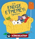 Bob Endişe Etmemeyi Öğretiyor