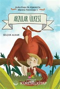 Arzular Ülkesi / Anka Kuşu İle Alperen'in Macera Yolcuğu 1
