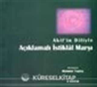 Akif'in Diliyle Açıklamalı İstiklal Marşı