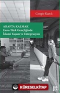 Arafta Kalmak: Euro-Türk Gençliğinde İslami Yaşam ve Entegrasyon