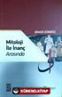 Mitoloji İle İnanç Arasında