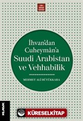 İhvan'dan Cuheyman'a Suudi Arabistan ve Vehhabilik