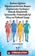 Beden Eğitimi Öğretmenlerinin Başarı Algılarında Yordayıcı Olarak Akademik İyimserlik, Psikolojik İyi Oluş ve Fiziksel Saygı