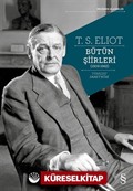 T.S. Eliot Bütün Şiirleri (1909-1962)