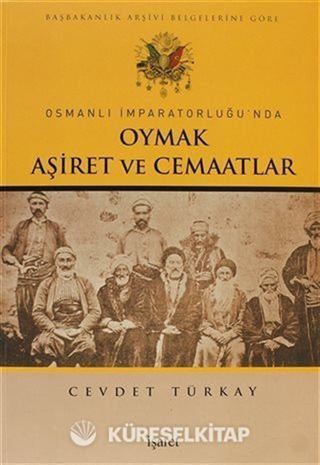 Osmanlı İmparatorluğu'nda Oymak, Aşiret ve Cemaatlar/Başbakanlık Arşivi Belgelerine Göre