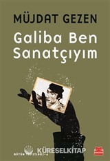 Galiba Ben Sanatçıyım
