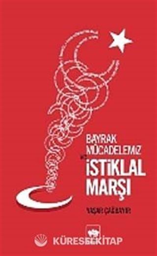 Bayrak Mücadelemiz ve İstikal Marşı