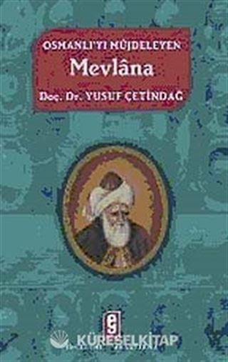 Osmanlı'yı Müjdeleyen Mevlana