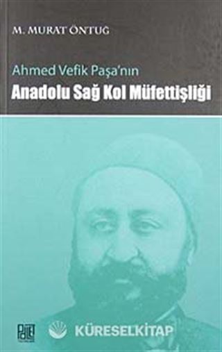 Ahmed Vefik Paşa'nın Anadolu Sağ Kol Müfettişliği