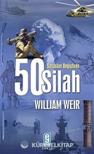 Savaşları Değiştiren 50 Silah