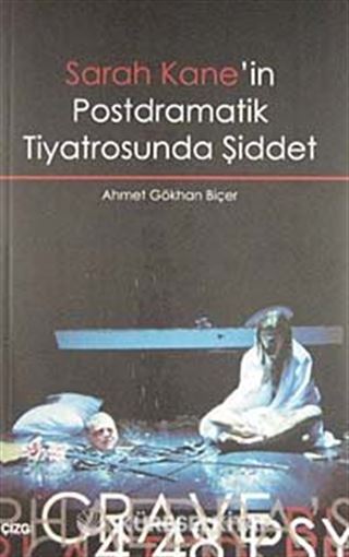 Sarah Kane'in Postdramatik Tiyatrosunda Şiddet