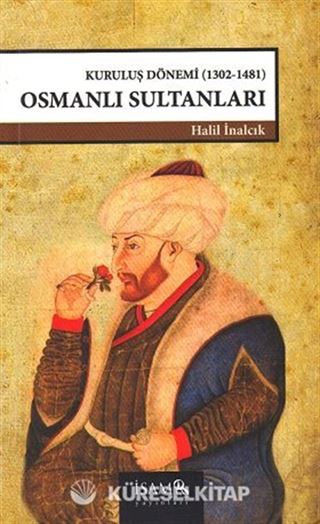 Kuruluş Dönemi Osmanlı Sultanları (1302-1481)