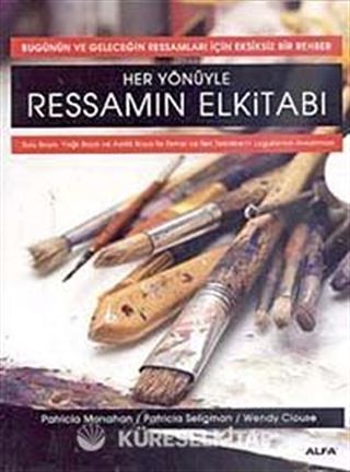 Her Yönüyle Ressamın El Kitabı