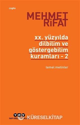 20. Yüzyılda Dilbilim ve Göstergebilim Kuramları 2 / Temel Metinler
