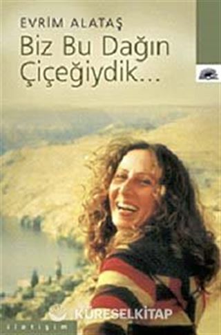Biz Bu Dağın Çiçeğiydik