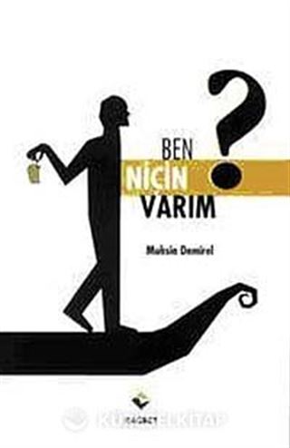 Ben Niçin Varım?