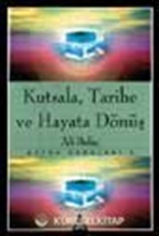 Kutsala, Tarihe ve Hayata Dönüş