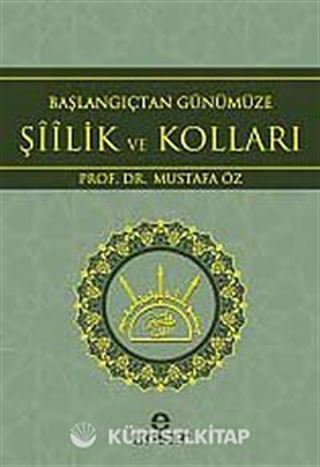 Başlangıçtan Günümüze Şiilik ve Kolları