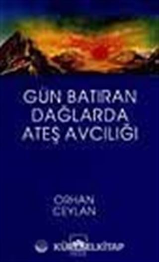 Gün Batıran Dağlarda Ateş Avcılığı