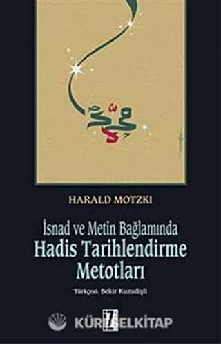 İsnad ve Metin Bağlamında Hadis Tarihlendirme Metotları
