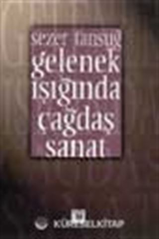 Gelenek Işığında Çağdaş Sanat