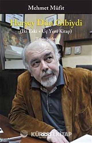 Herşey Dün Gibiydi (İki Eski + Üç Yeni Kitap)