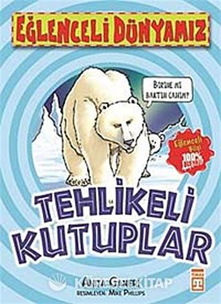 Tehlikeli Kutuplar / Eğlenceli Dünyamız