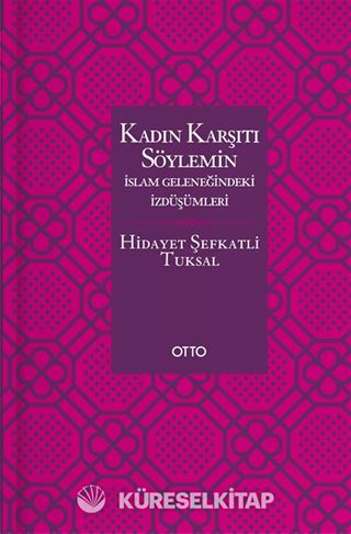 Kadın Karşıtı Söylemin İslam Geleneğindeki İzdüşümleri