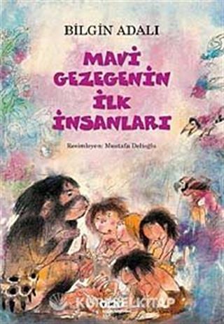 Mavi Gezegenin İlk İnsanları