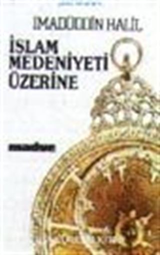İslam Medeniyeti Üzerine