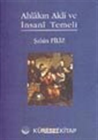 Ahlakın Akli ve İnsani Temeli