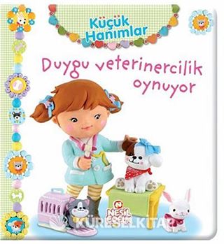 Duygu Veterinercilik Oynuyor / Küçük Hanımlar