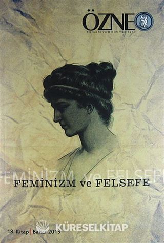 Özne Felsefe Bilim ve Sanat Yazıları 18. Kitap-Bahar 2013