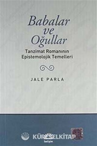 Babalar ve Oğullar/Tanzimat Romanının Epistemolojik Temelleri